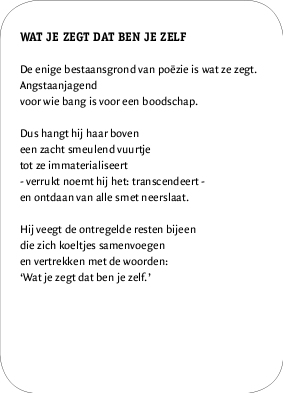 wat je zegt dat ben je zelf